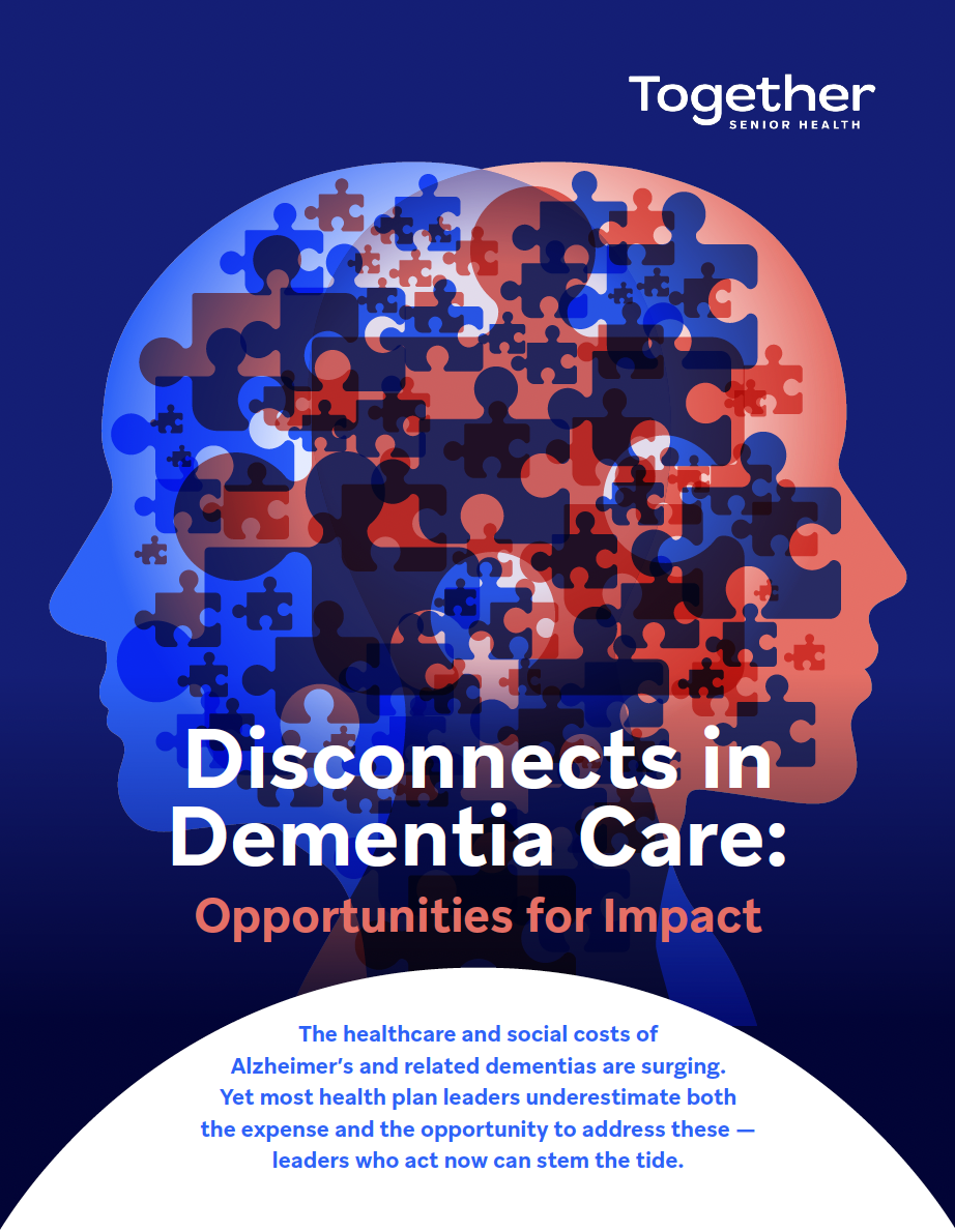 Together Senior Health releases 2023 Market Report, “Disconnects in Dementia: Opportunities for Impact”